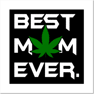 Best Mom Ever Weed Posters and Art